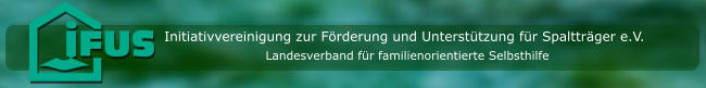 Initiativvereinigung zur Förderung und Unterstützung für Spaltträger e.V. Landesverband für familienorientierte Selbsthilfe