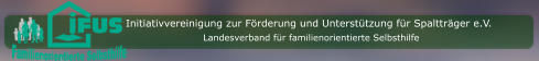 Initiativvereinigung zur Förderung und Unterstützung für Spaltträger e.V. Landesverband für familienorientierte Selbsthilfe